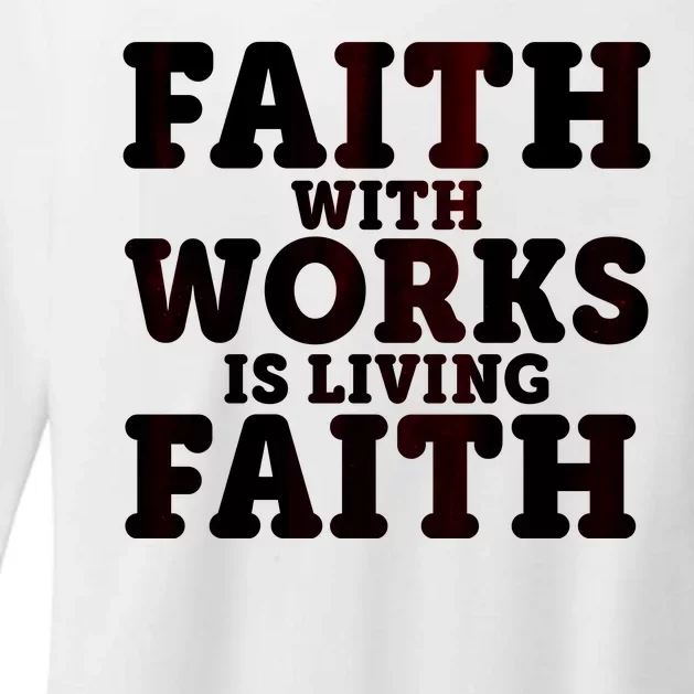 Faith With Works Is Living Faith Womens CVC Long Sleeve Shirt