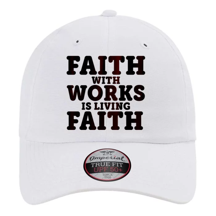 Faith With Works Is Living Faith The Original Performance Cap