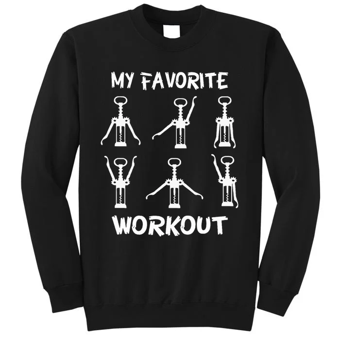 Funny Workout Wine Opener Corkscrew Wine Lover Tall Sweatshirt