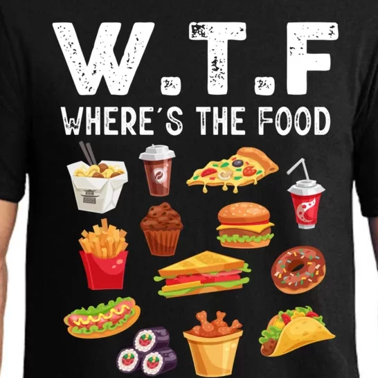 Funny Wtf Wheres The Food Funny Gift Pajama Set