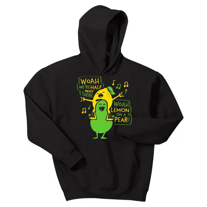 Funny Woah WeRe Half Way There Lemon On A Pear Kids Hoodie