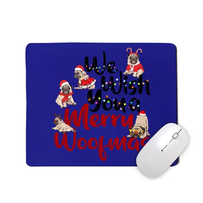 Funny We Wish You A Merry Woofmas Pug Christmas Dog Mom Xmas Gift Mousepad