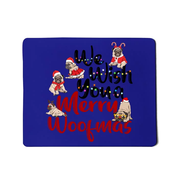 Funny We Wish You A Merry Woofmas Pug Christmas Dog Mom Xmas Gift Mousepad