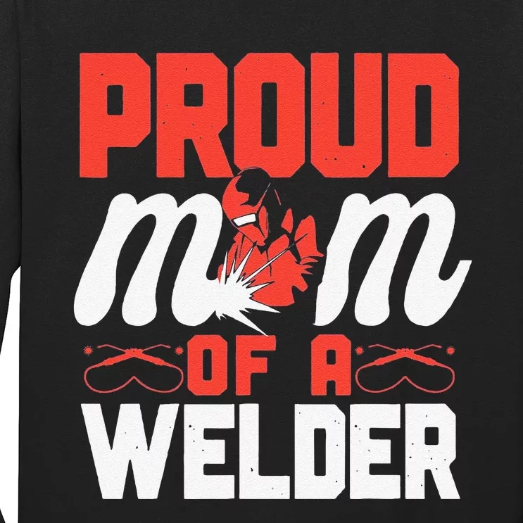 Funny Welder Welding Mom Mother Vintage Proud Mom Of A Welder Long Sleeve Shirt