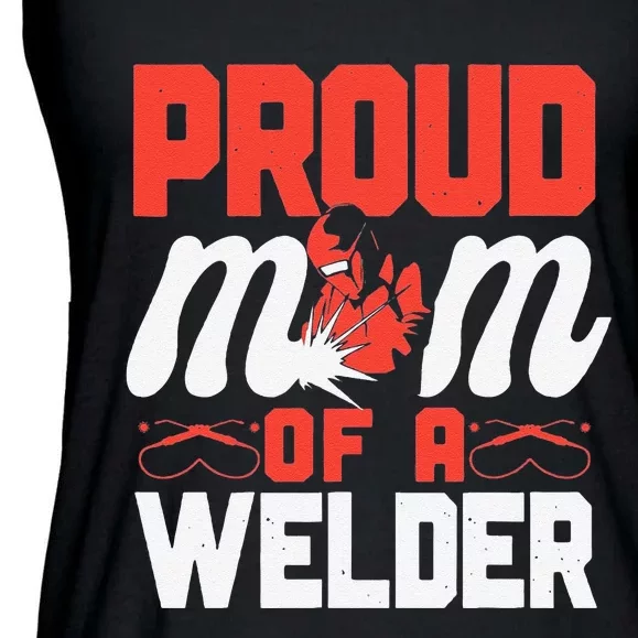 Funny Welder Welding Mom Mother Vintage Proud Mom Of A Welder Ladies Essential Flowy Tank