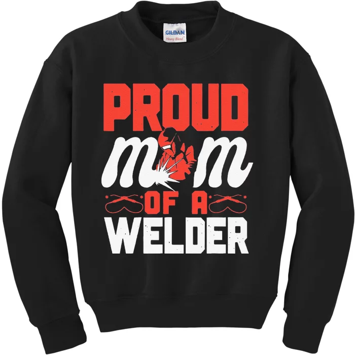 Funny Welder Welding Mom Mother Vintage Proud Mom Of A Welder Kids Sweatshirt