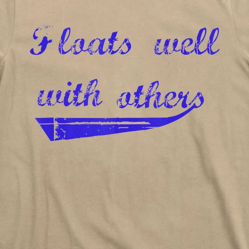 Floats Well With Others T-Shirt