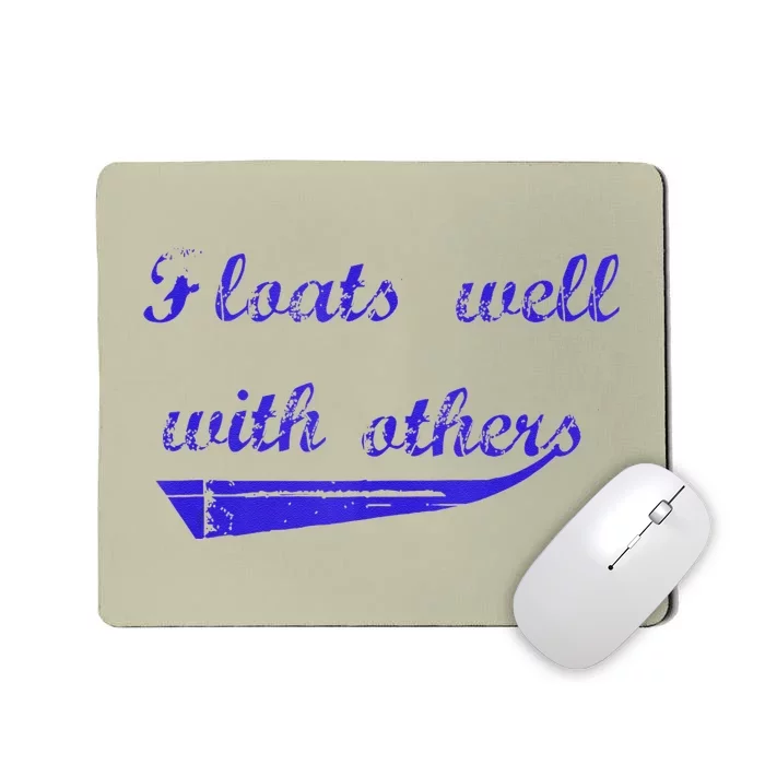 Floats Well With Others Mousepad