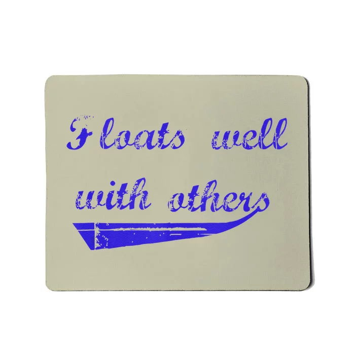 Floats Well With Others Mousepad