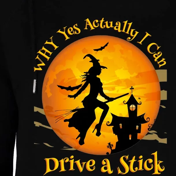 Funny Witch Why Yes  Actually I Can Drive A Stick Womens Funnel Neck Pullover Hood