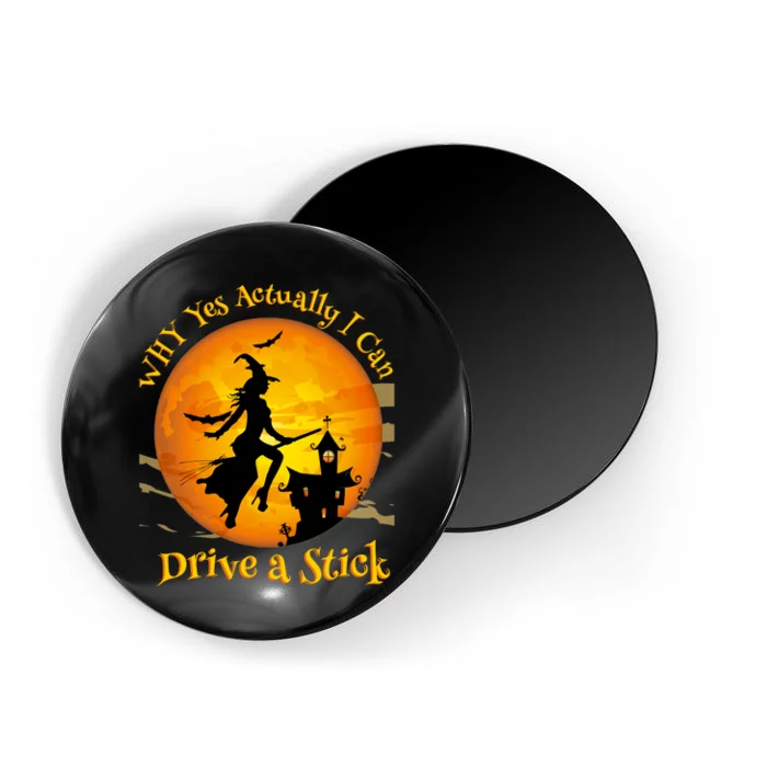 Funny Witch Why Yes  Actually I Can Drive A Stick Magnet