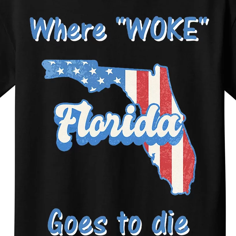 Florida Where Woke Goes To Die Desantis Kids T-Shirt