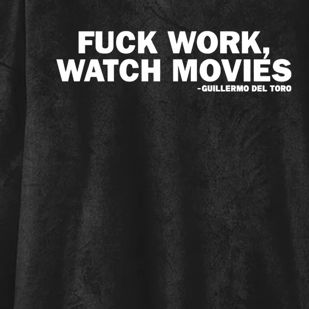 Fuck Work Watch Movies Guillermo Del Toro Hooded Wearable Blanket