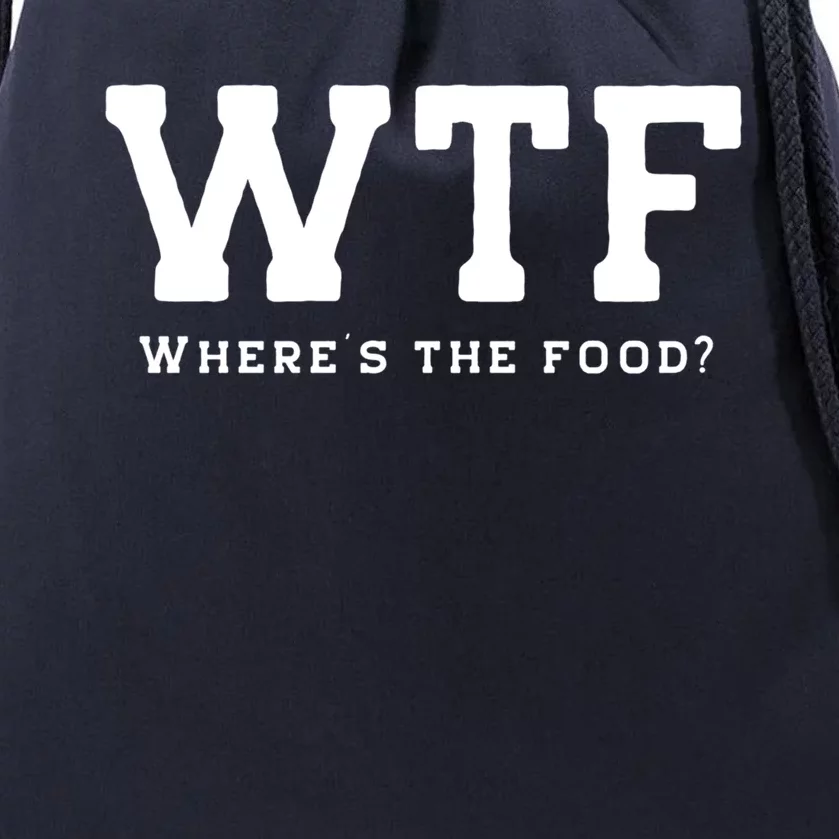 Funny Wtf Wheres The Food Design Food Lover Foodie Gift Drawstring Bag