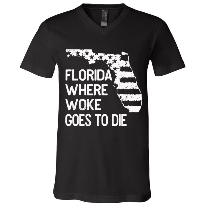 Florida Where Woke Goes To Die V-Neck T-Shirt