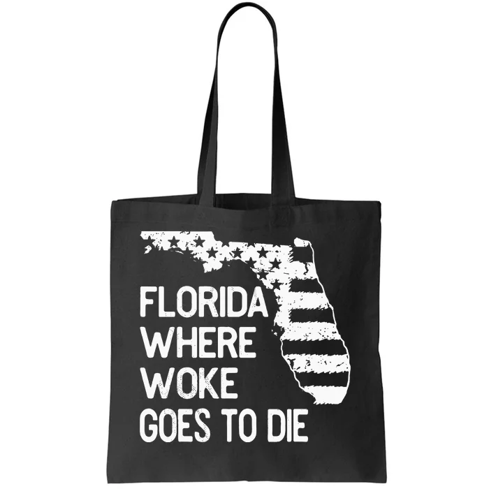 Florida Where Woke Goes To Die Tote Bag