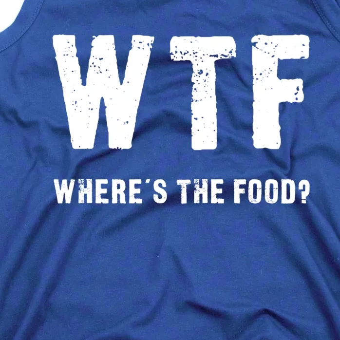 Funny Wtf Wheres The Food Gift Tank Top