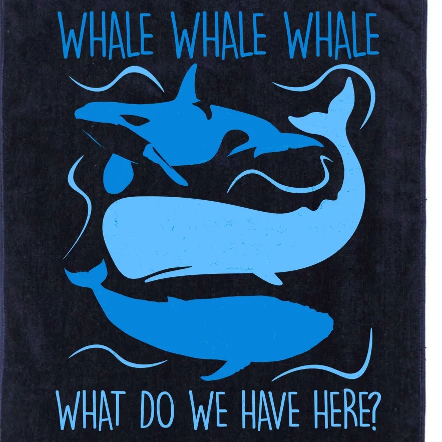 Funny Whale Whale Whale What Do We Have Here? Platinum Collection Golf Towel