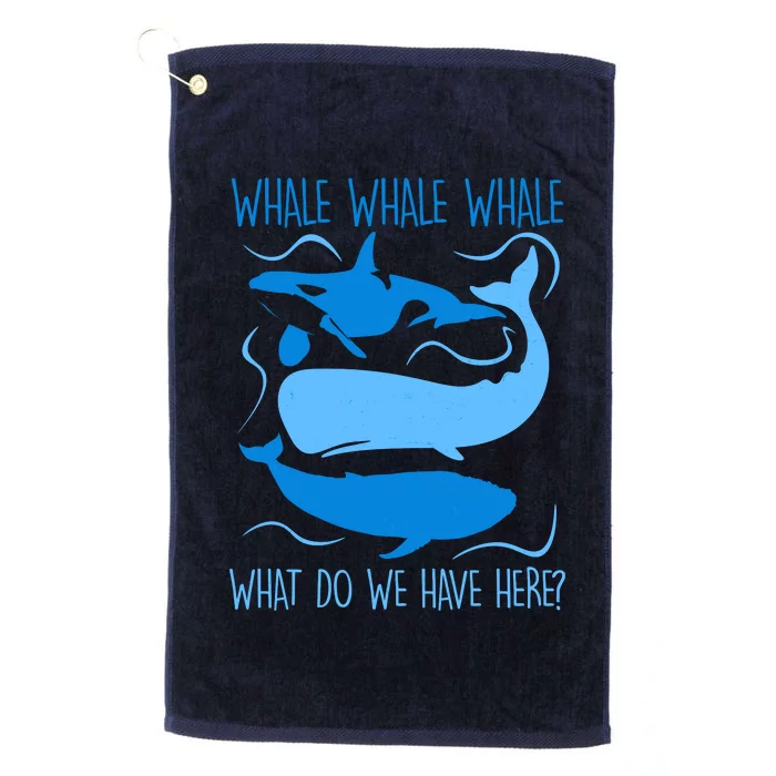 Funny Whale Whale Whale What Do We Have Here? Platinum Collection Golf Towel