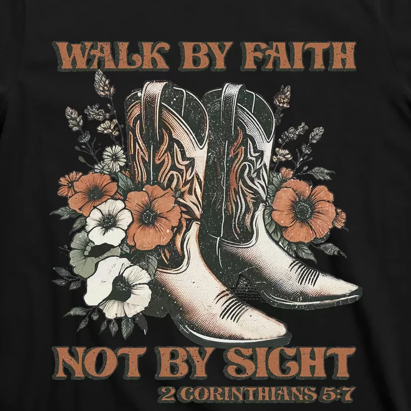 Faith We Walk By Faith Not By Sight Christian T-Shirt