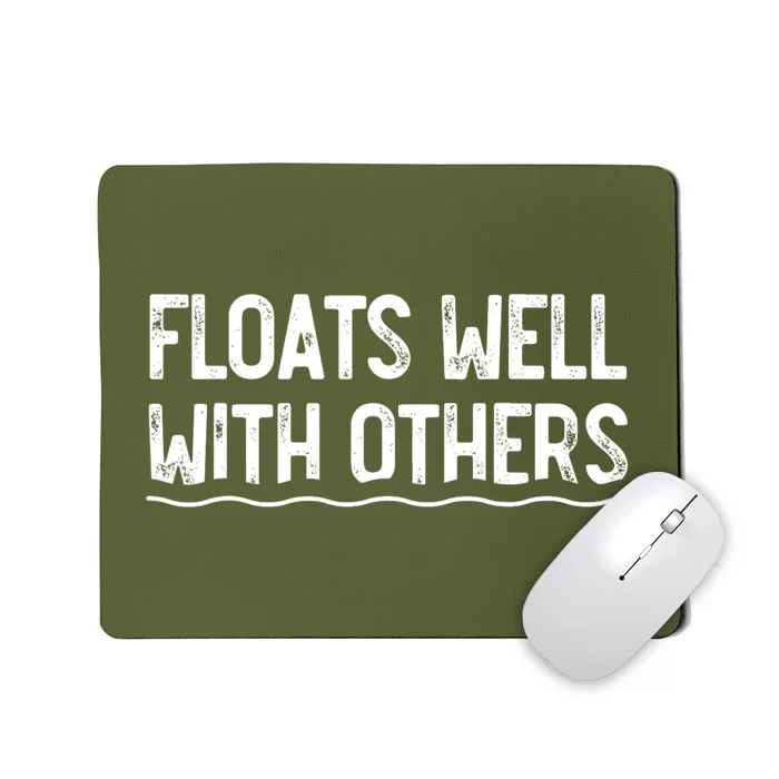 Floats Well With Others Funny Summer Joke Mousepad