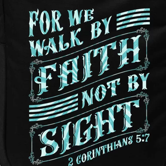 For We Walk By Faith Not By Sight Impact Tech Backpack