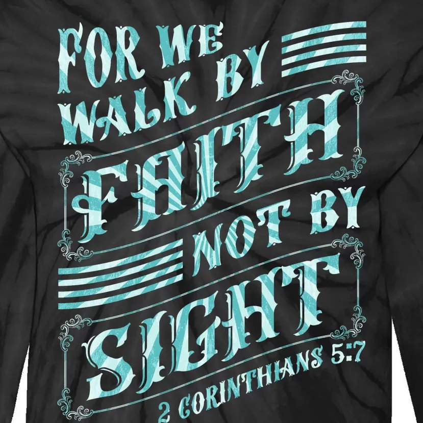 For We Walk By Faith Not By Sight Tie-Dye Long Sleeve Shirt