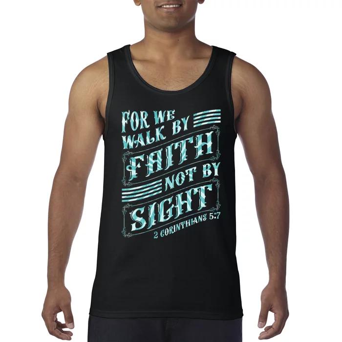 For We Walk By Faith Not By Sight Tank Top