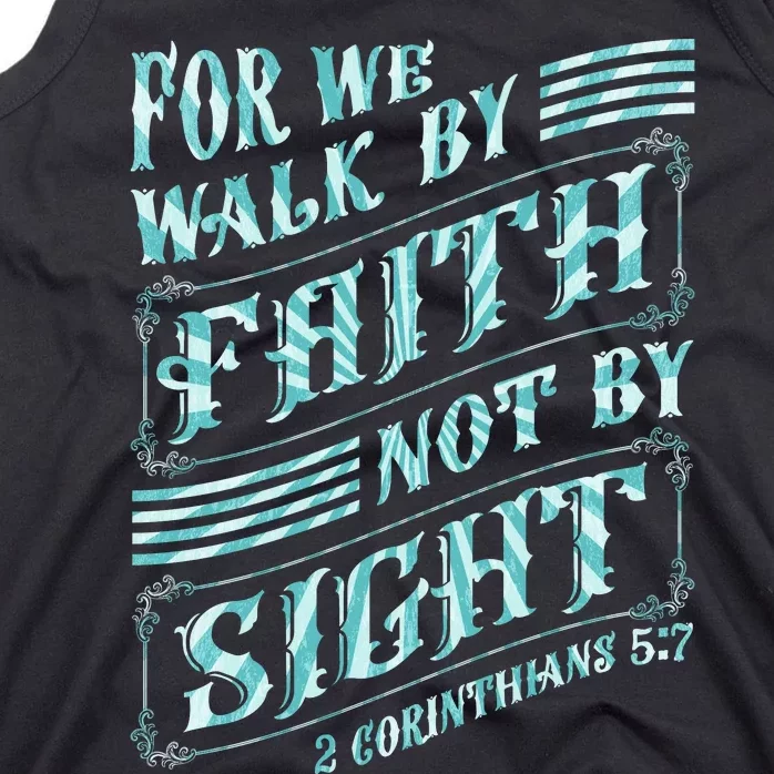 For We Walk By Faith Not By Sight Tank Top