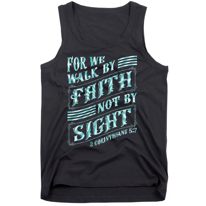 For We Walk By Faith Not By Sight Tank Top