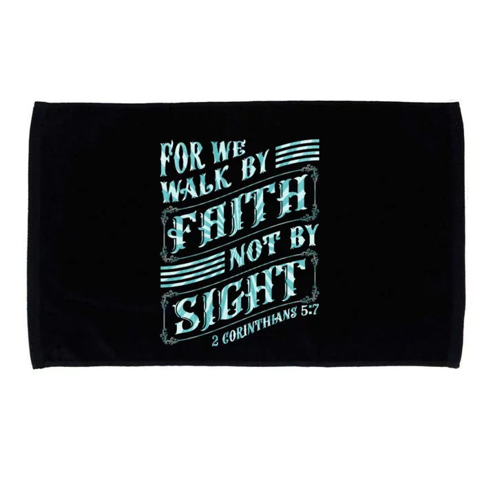 For We Walk By Faith Not By Sight Microfiber Hand Towel