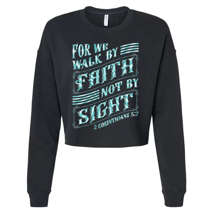 For We Walk By Faith Not By Sight Cropped Pullover Crew