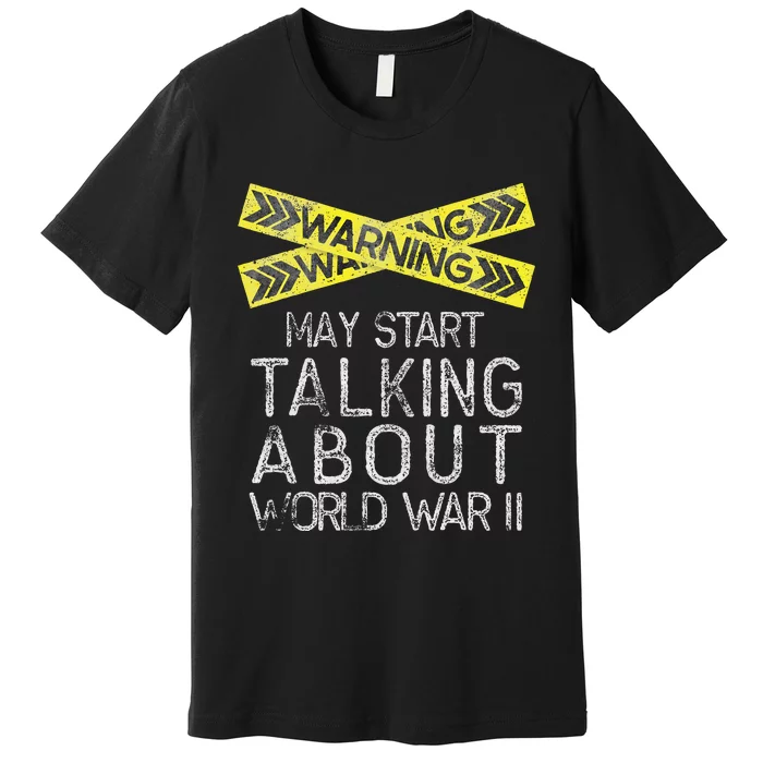 Funny World War Two History Teacher Historian History Premium T-Shirt