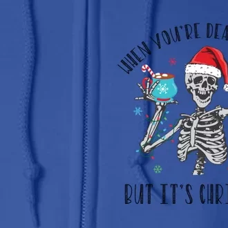 Funny When YouRe Dead Inside But ItS Christmas Gift Full Zip Hoodie