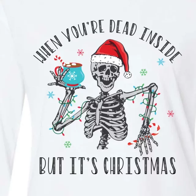 Funny When YouRe Dead Inside But ItS Christmas Gift Womens Cotton Relaxed Long Sleeve T-Shirt