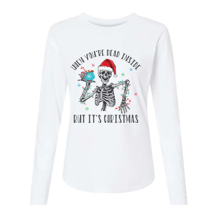 Funny When YouRe Dead Inside But ItS Christmas Gift Womens Cotton Relaxed Long Sleeve T-Shirt