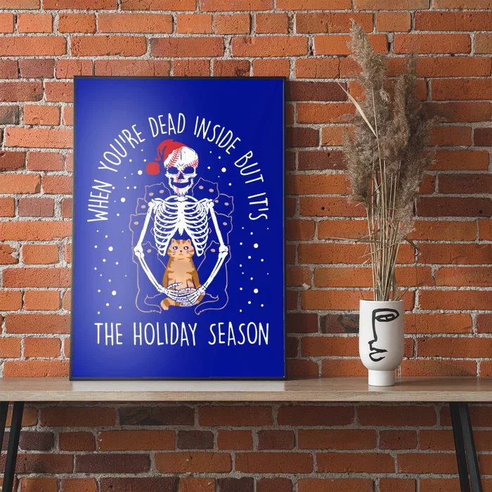 Funny When YouRe Dead Inside But ItS The Holiday Season Gift Poster