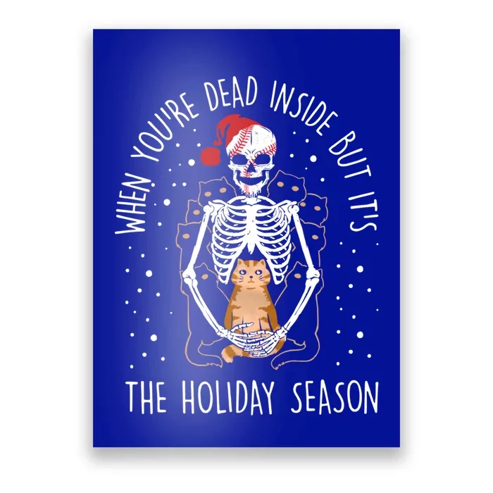 Funny When YouRe Dead Inside But ItS The Holiday Season Gift Poster