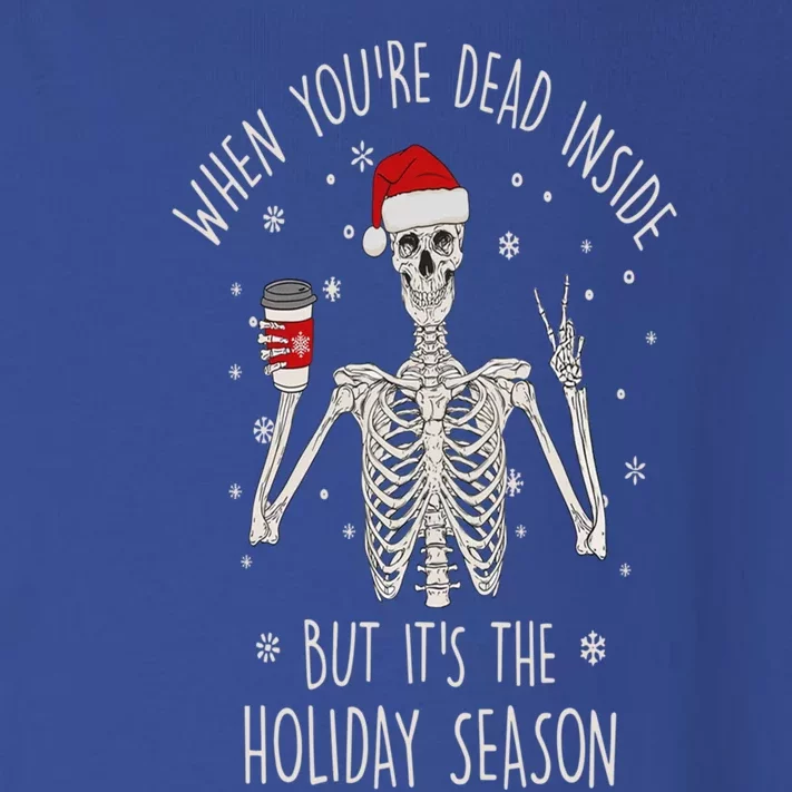 Funny When YouRe Dead Inside But ItS The Holiday Season Great Gift Toddler Long Sleeve Shirt