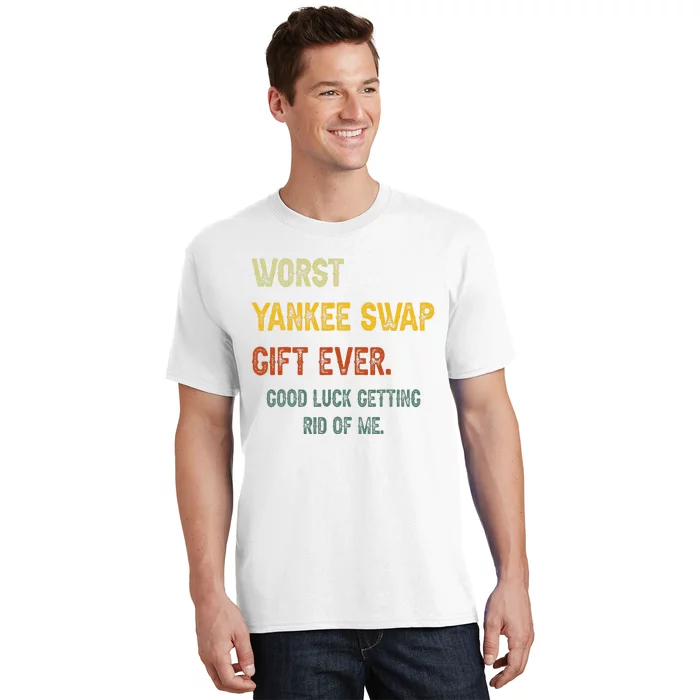 Funny Worst Yankee Swap Gift Ever Vintage Quotes T-Shirt