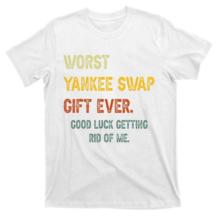 Funny Worst Yankee Swap Gift Ever Vintage Quotes T-Shirt