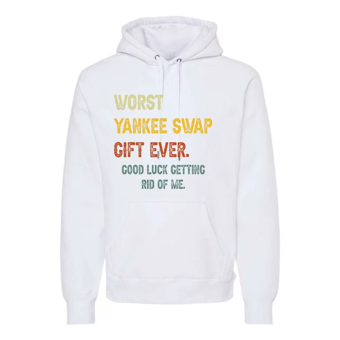 Funny Worst Yankee Swap Gift Ever Vintage Quotes Premium Hoodie