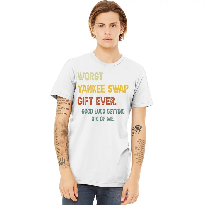 Funny Worst Yankee Swap Gift Ever Vintage Quotes Premium T-Shirt