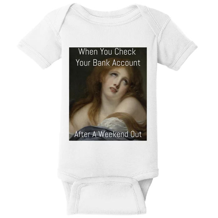 Funny When You Check Your Bank Account Art Meme Baby Bodysuit