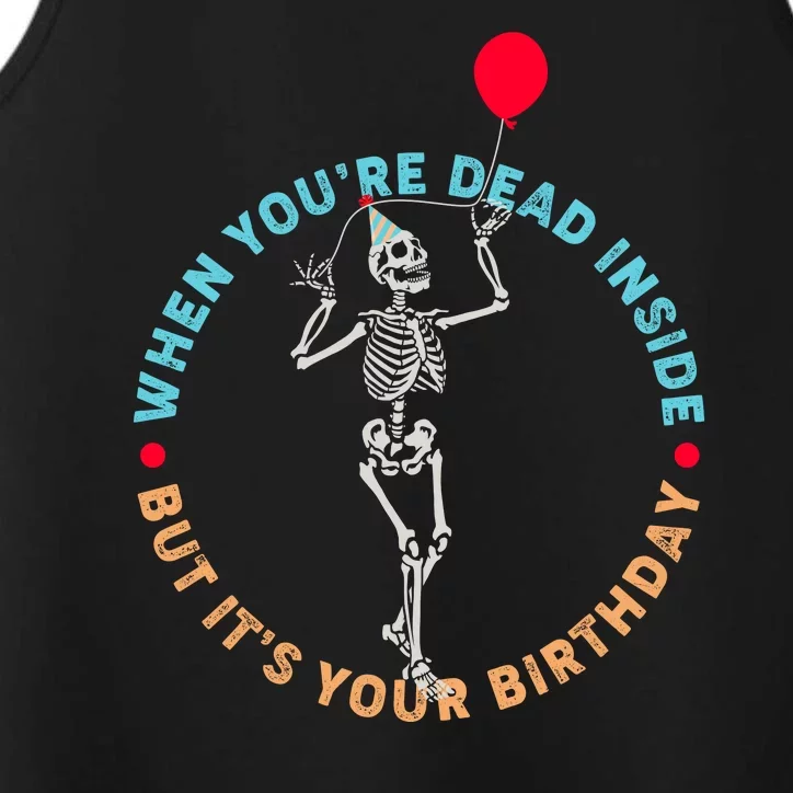 Funny When You're Dead Inside But It's Your Birthday Skeleton Performance Tank