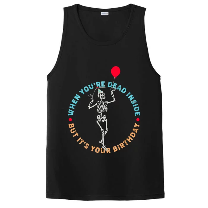 Funny When You're Dead Inside But It's Your Birthday Skeleton Performance Tank