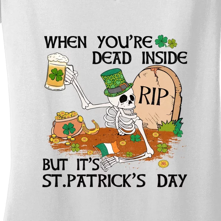 Funny When You're Dead Inside But It's St. Patrick's Day Women's V-Neck T-Shirt