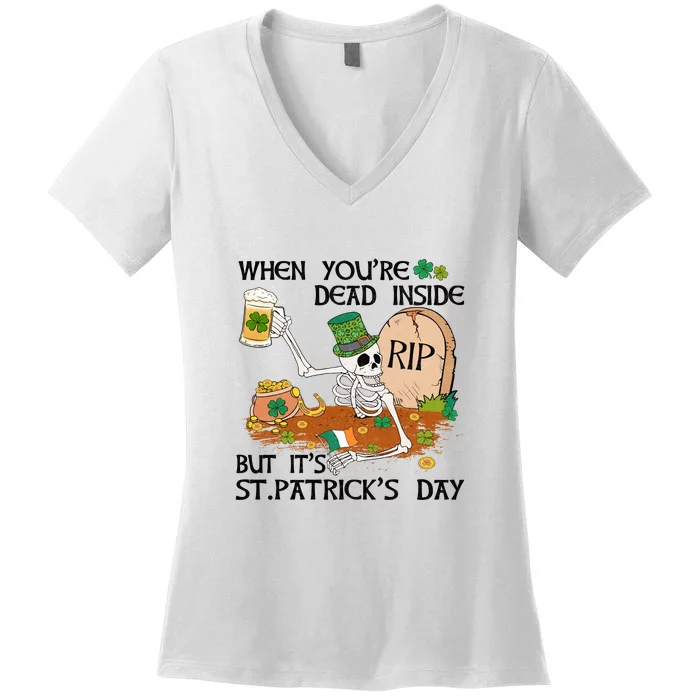 Funny When You're Dead Inside But It's St. Patrick's Day Women's V-Neck T-Shirt