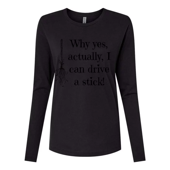 Funny Why Yes Actually I Can Drive A Stick Womens Cotton Relaxed Long Sleeve T-Shirt