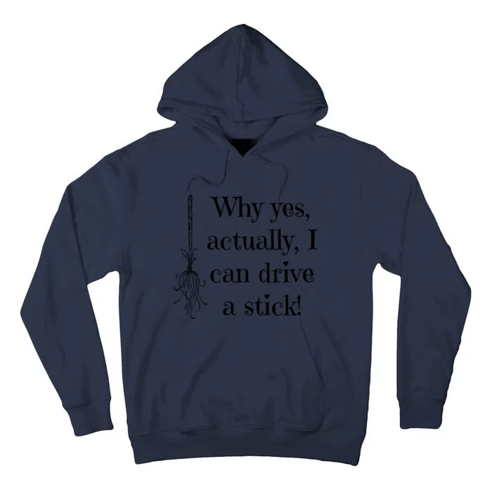 Funny Why Yes Actually I Can Drive A Stick Tall Hoodie